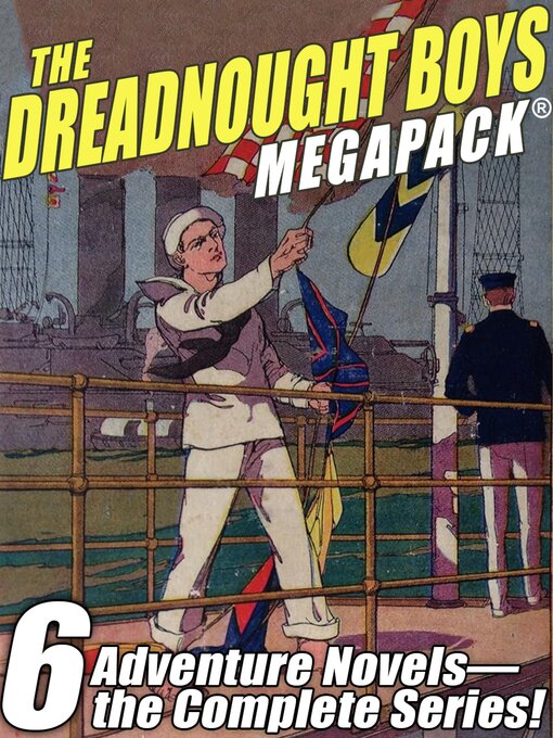 Title details for The Dreadnought Boys MEGAPACK® by Captain Wilbur Lawton - Available